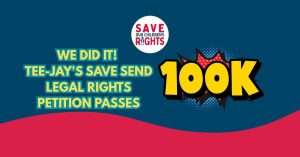 We did it! Tee-jay's Save SEND Legal Rights petition passes 100k! 3 petition win